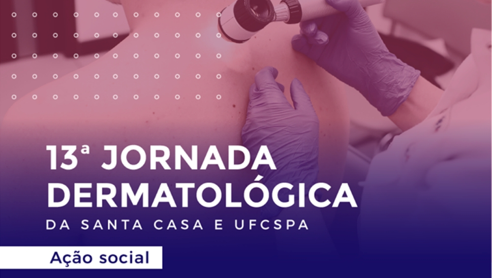 13ª Jornada Dermatológica da Santa Casa e UFCSPA promove ação social